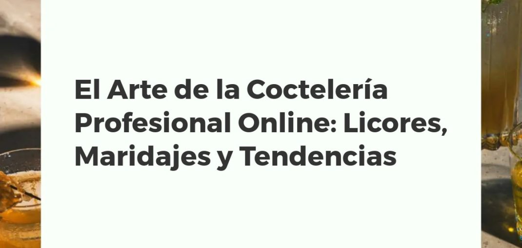 Bartender profesional creando cócteles con licores espirituosos y maridajes gourmet en un entorno online moderno y elegante.
