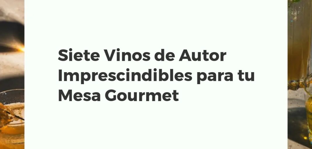 Selección de siete botellas de vino de autor dispuestas en una mesa gourmet elegante con copas y platos, listas para una cata.