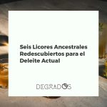 Bodegón con seis botellas de licores ancestrales redescubiertos, rodeadas de hierbas, especias y frutas sobre madera rústica.