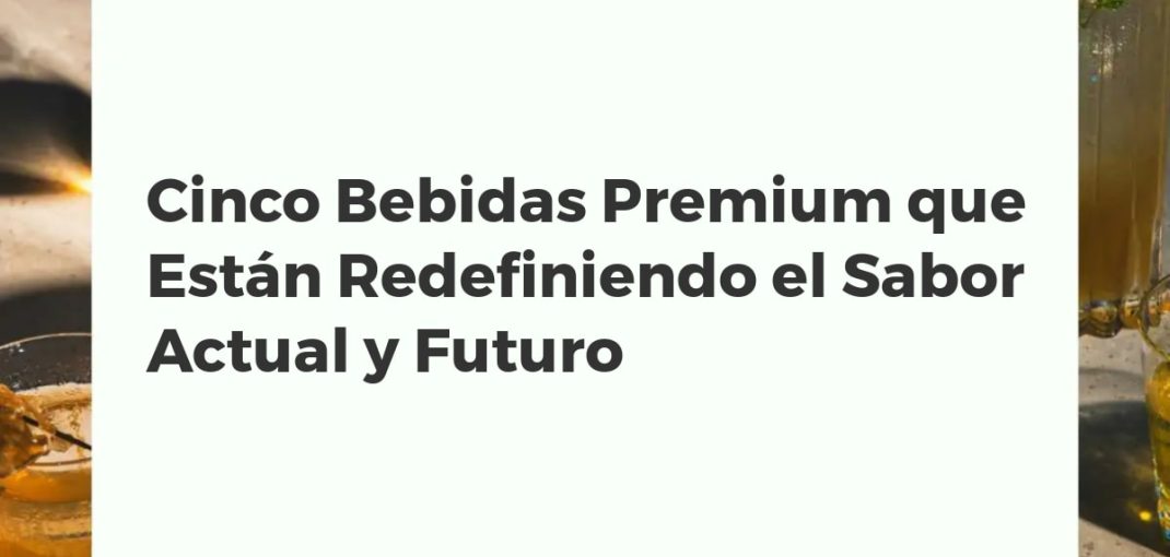 Collage de cinco bebidas premium innovadoras en copas elegantes, simbolizando el futuro de los licores y destilados de lujo.