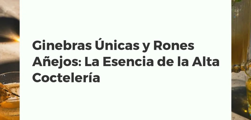 Elegante barra de coctelería con una copa de cóctel de ginebra y un vaso de ron añejo, simbolizando la sofisticación en la alta mixología.