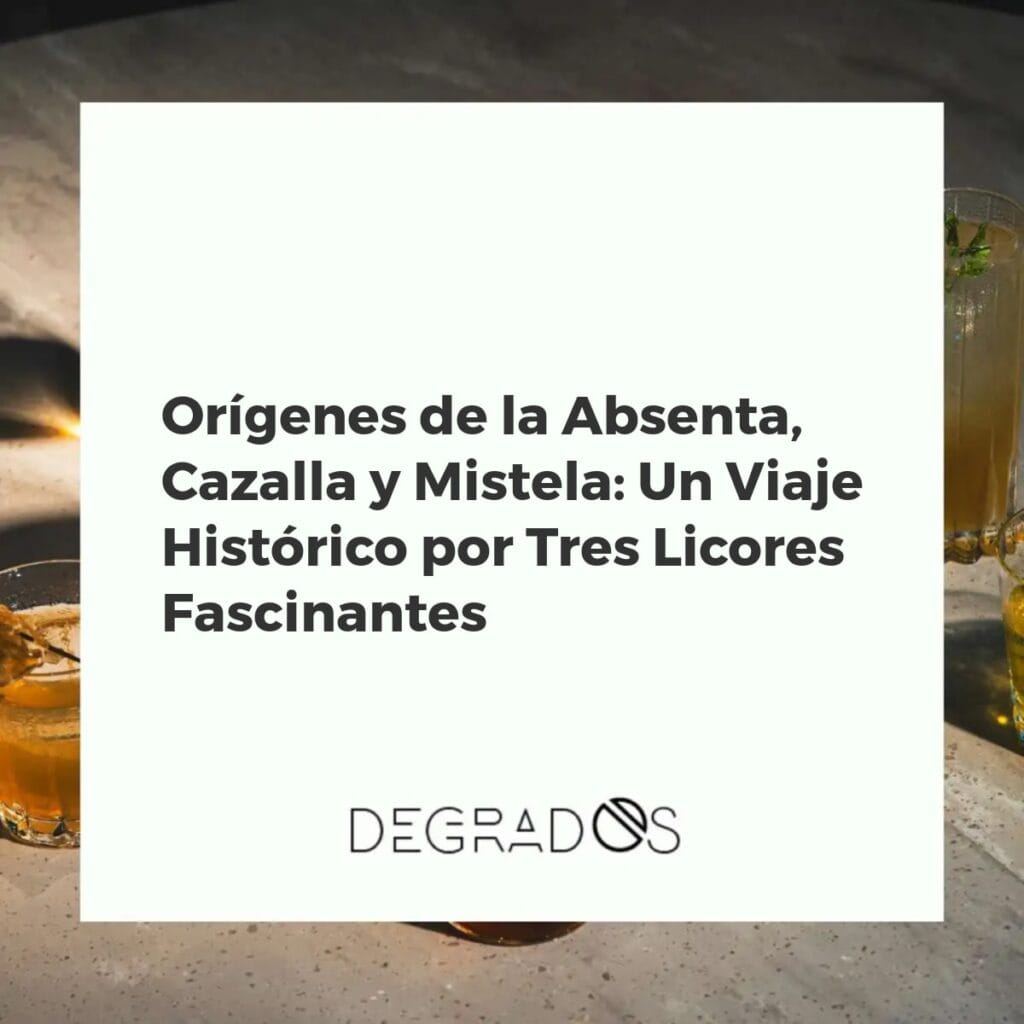 Botellas y copas de absenta, cazalla y mistela dispuestas sobre una mesa de madera, simbolizando sus orígenes históricos y botánicos.